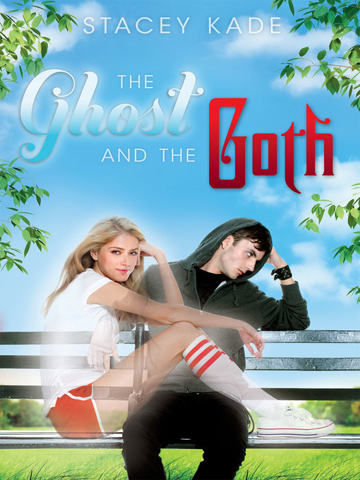Title details for The Ghost and the Goth by Stacey Kade - Available